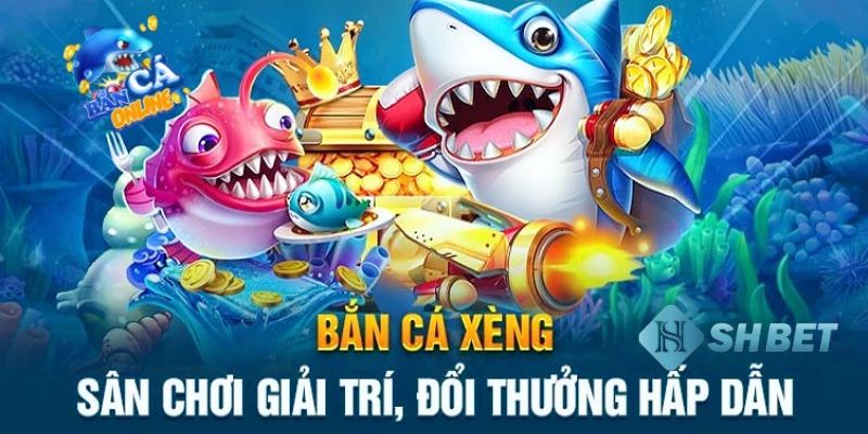 bắn cá xèng đổi thưởng Bí quyết giúp ngư thủ săn bắn cá xèng đổi thưởng hiệu quả