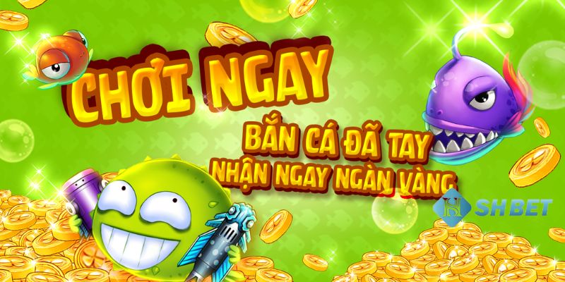 bắn cá xèng đổi thưởng