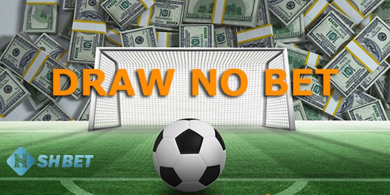 đánh kèo Draw No Bet