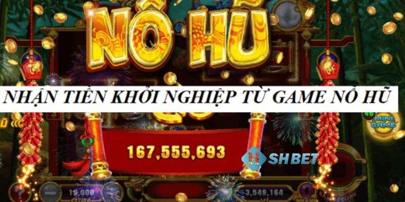Game nổ hũ tặng tiền khởi nghiệp Sơ lược về game Nổ Hũ tặng tiền khởi nghiệp
