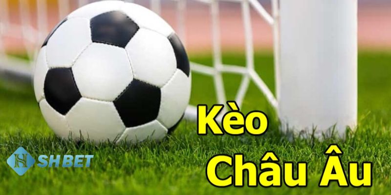 Kèo bóng đá Châu Âu