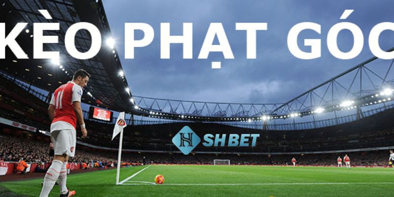 kèo nhà cái phạt góc