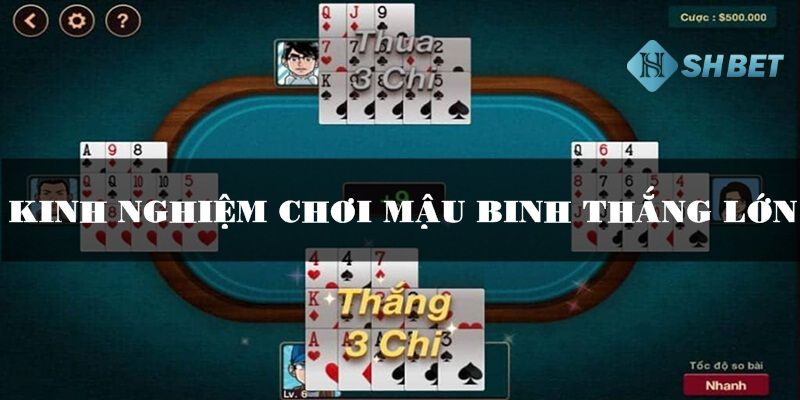kinh nghiệm chơi mậu binh Kinh nghiệm chơi mậu binh trong cách sắp xếp bài