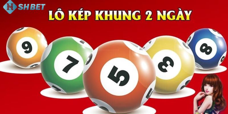 Lô kép nuôi khung 2 ngày Cách tính toán Lô kép nuôi khung 2 ngày cực chuẩn nhất