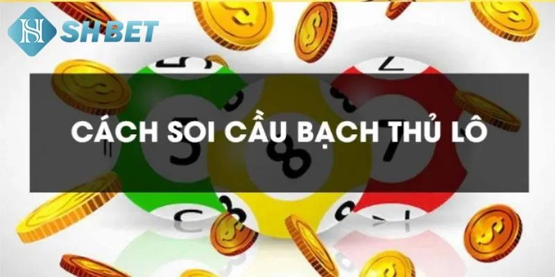 Cơ bản về soi cầu bạch thủ nên biết