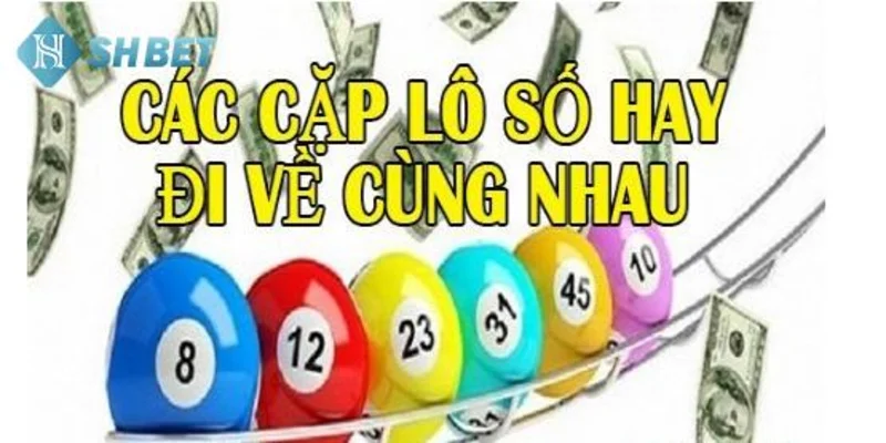 Khái niệm cơ bản về các cặp lô hay về cùng nhau