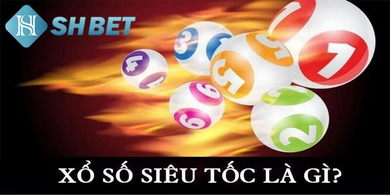 Tìm hiểu về xổ số siêu tốc