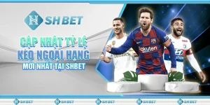 Cập Nhật Tỷ Lệ Kèo Ngoại Hạng Anh Mới Nhất Tại SHBET