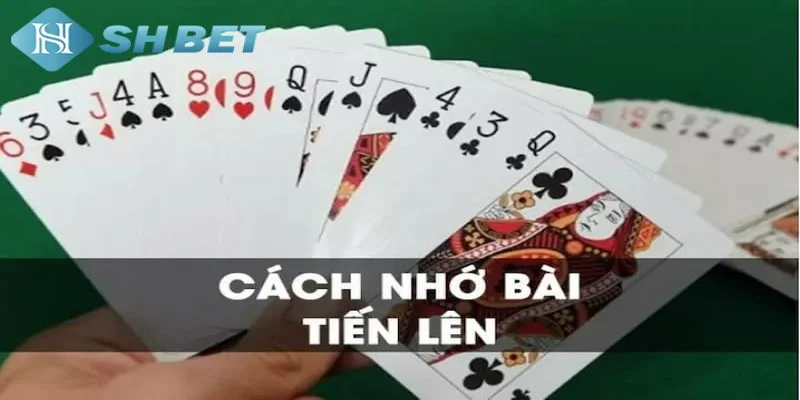 Các kỹ thuật giúp nhớ bài tiến lên hiệu quả